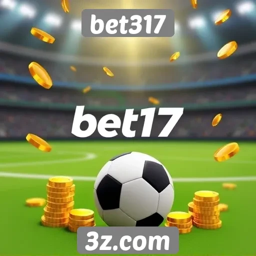 Vantagens de utilizar o bet317 em apostas online
